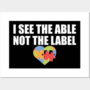 Autism - I see the able not he label Posters and Art